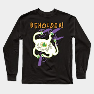 BEHOLDER! GGOGP Long Sleeve T-Shirt